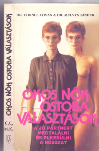 Dr. Connel Covan & Dr. Melvyn Kinder - Okos n�k, ostoba v�laszt�sok - A j� partnert megtal�lni �s elker�lni a rosszat