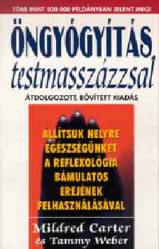 M.-Weber, T. Carter - ngygyts testmasszzzsal - lltsuk helyre egszsgnket a reflexolgia bmulatos erejnek felhasznlsval