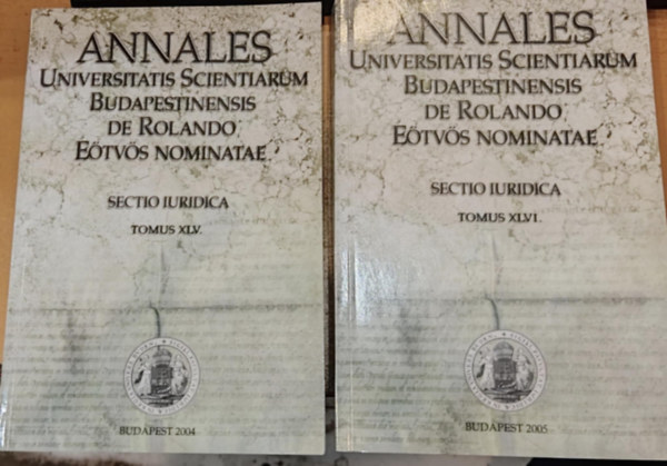 Dezs Mrta - 2 db Annales Universitatis Scientiarum Budapestinensis de Rolando Etvs nominatae - Sectio Iuridica Tomus: XLV. + XLVI.