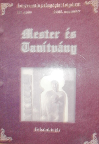 Hoffmann Rózsa  (szerk.) - Mester és Tanítvány 20. szám (Felsőoktatás)
