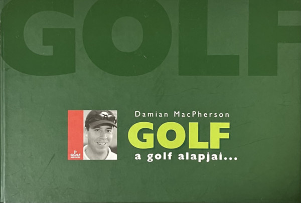 Damian MacPherson - GOLF - A golf alapjai...