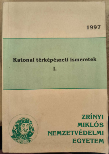 Dr. Buga L�szl�, Szab� B�la, Dr. Tremmel �goston Bacs Istv�n - A katonai t�rk�p�szeti ismeretek I.