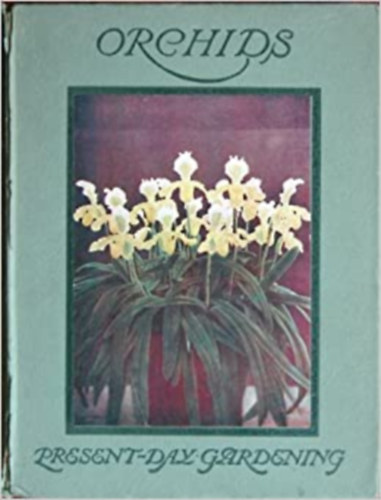 Hopper Pearson - Present-Day Gardening - Orchids