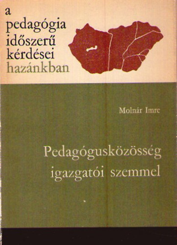 Molnr Imre - Pedagguskzssg igazgati szemmel