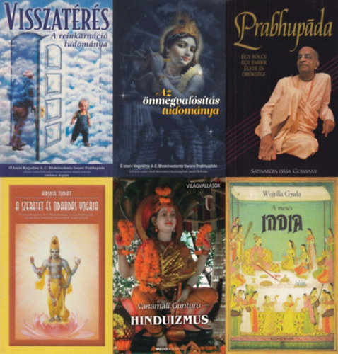 false - 6 db k�nyv Krisna-tudat� h�v�knek: Az �nmegval�s�t�s tudom�nya + Prabhup�da - Egy b�lcs ember �lete �s �r�ks�ge + Visszat�r�s - A reinkarn�ci� tudom�nya + A szeretet �s odaad�s yog�ja + Hinduizmus + A mes�s India