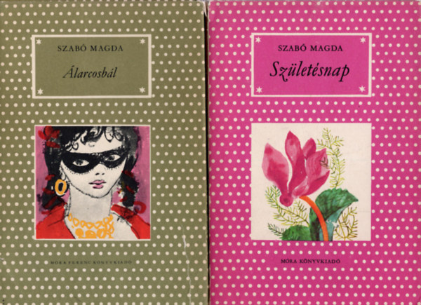 Szabó Magda - 2 db Szabó Magda könyv : Álarcosbál, Születésnap