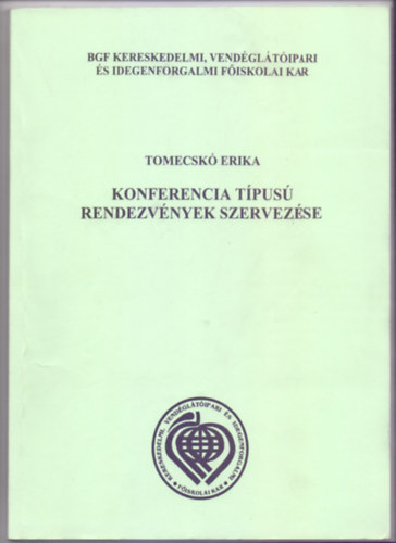 Tomecsk� Erika - Konferencia t�pus� rendezv�nyek szervez�se