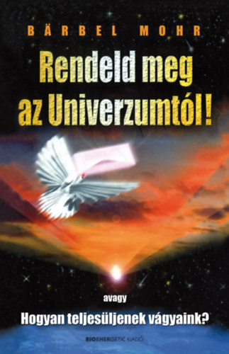 Barbel Mohr - Rendeld meg az Univerzumtl!