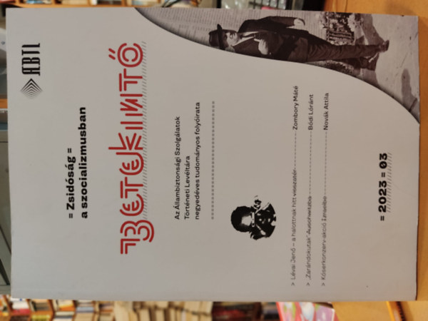 Sz�cs�nyi Andr�s - Betekint� 2023 - 03 - Zsid�s�g a szocializmusban (Az �llambiztons�gi Szolg�latok negyed�ves tudom�nyos foly�irata)