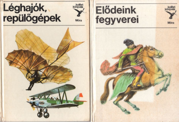 Kondor Lajos Matthaeidesz Konrd - 2 db Kolibri knyvek : Eldeink fegyverei + Lghajk, replgpek