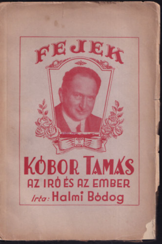 Halmi Bdog - Fejek- Kbor Tams az r s az ember (a szerz ltal alrt)- szmozott