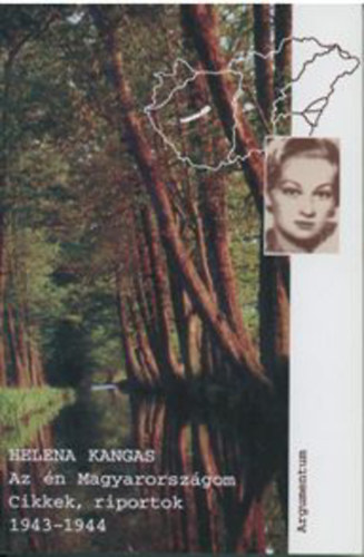 Helena Kangas - Az n Magyarorszgom. Cikkek, riportok, 1943-1944