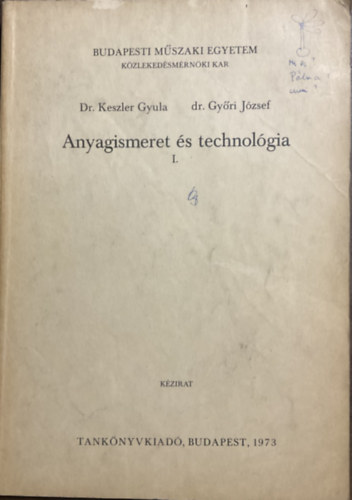 Dr. Keszler Gyula, dr. Gyri Jzsef - Anyagismeret s technolgia I. (Kzirat)
