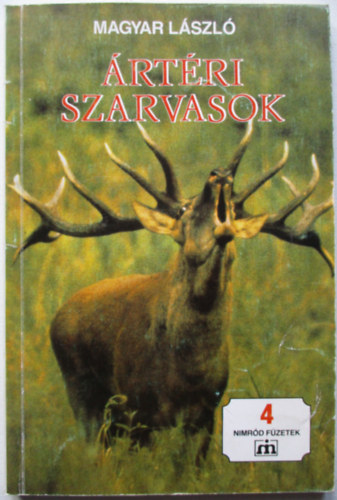 Magyar L�szl� - �rt�ri szarvasok - Nimr�d f�zetek 4.