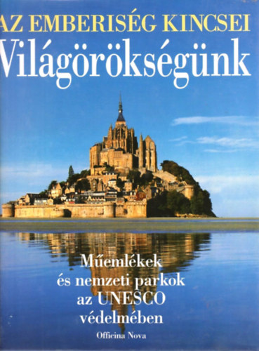 Thomas Veser - Vilgrksgnk - Memlkek s nemzeti parkok az UNESCO vdelmben (Az emberisg kincsei)