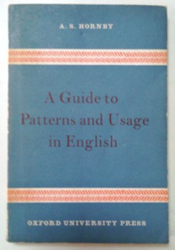 A. S. Hornby - A Guide to Patterns and Usage in English