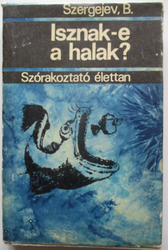 B. Szergejev - Isznak-e a halak? (szrakoztat lettan)