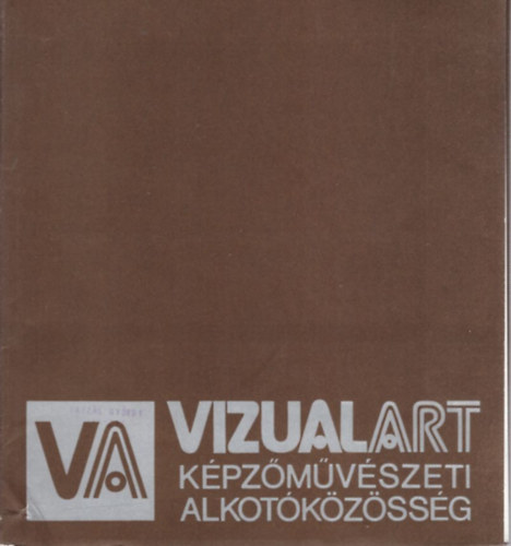 Szab� J�nos  (szerk.) - Vizualart K�pz�m�v�szeti Alkot�k�z�ss�g