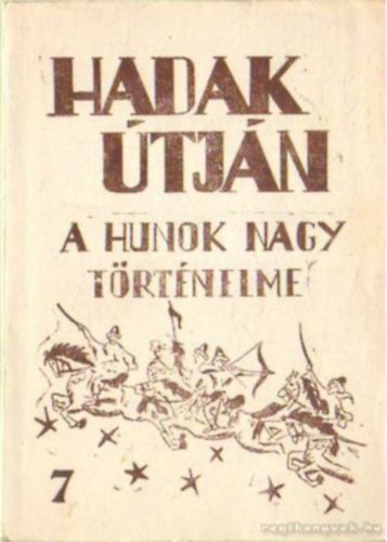 Hadak útján - A hunok nagy történelme (7. sz. füzet)