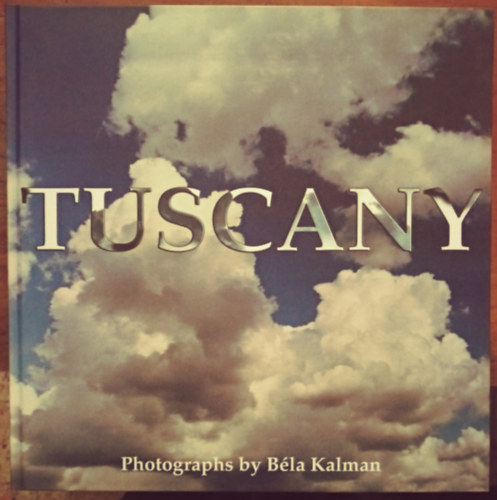 Tuscany (Photographs by Bla Kalman)