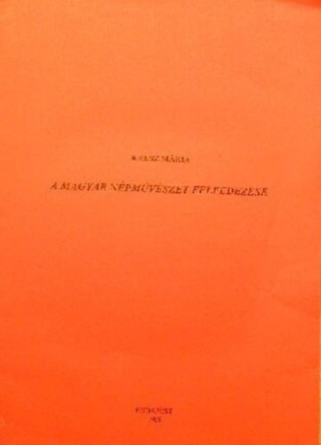 Kresz Mária - A magyar népművészet felfedezése