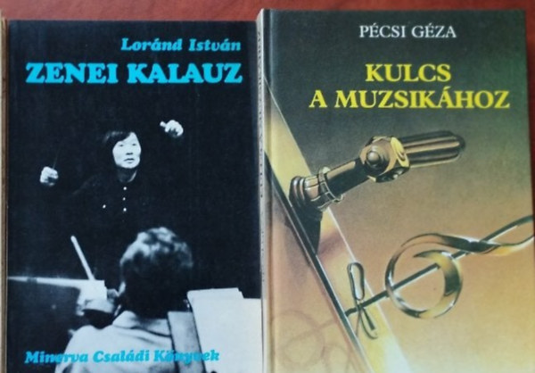 Pécsi Géza, Loránd István - 2db zenei könyv:Zenei kalauz,Kulcs a muzsikához