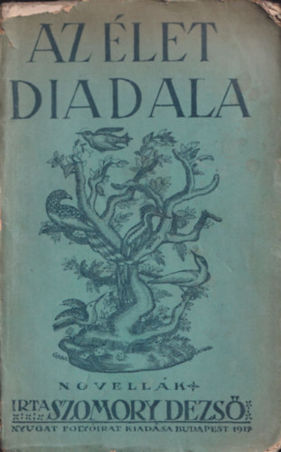 Szomory Dezs&#337; - Az let diadala (novellk)- I. kiads