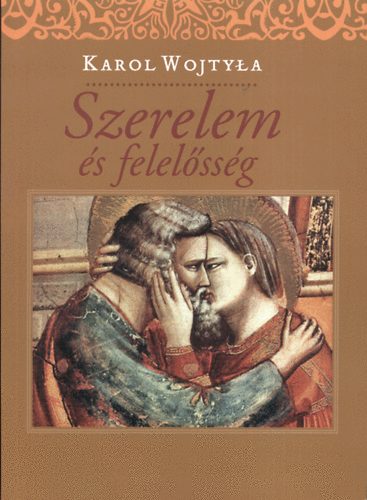 Karol Wojtyla - Szerelem és felelősség