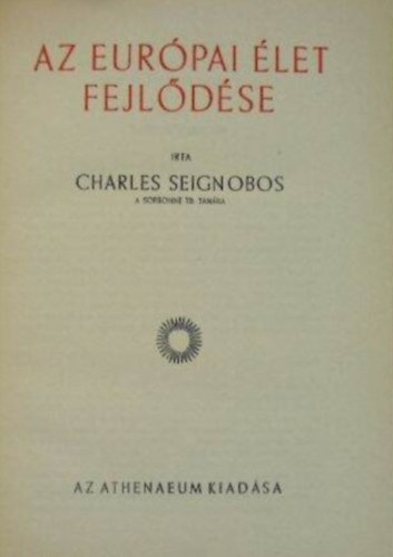 Charles Seignobos - Az eurpai let fejldse I.