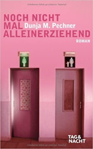 Dunja M. Pechner - Noch nicht Alleinerziehend