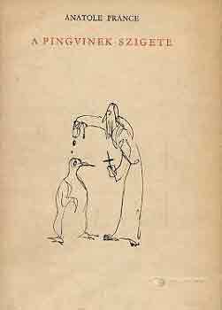 Anatole France; - A pingvinek szigete