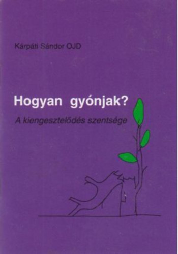 Krpti Sndor - Hogyan gynjak?