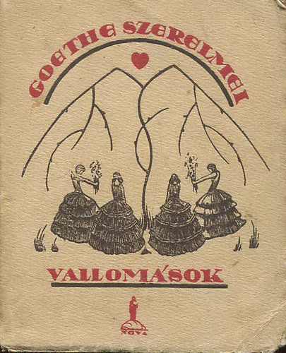 Goethe - Goethe szerelmei I. Vallom�sok