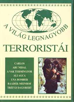 A vil�g legnagyobb terrorist�i