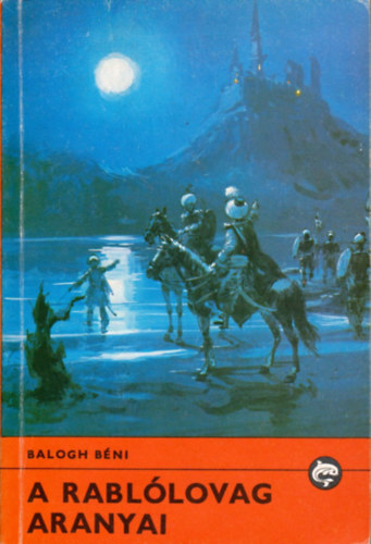 Balogh B�ni - A rabl�lovag aranyai (Delfin)