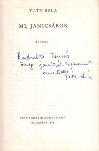Tóth Béla - Mi, janicsárok - Dedikált