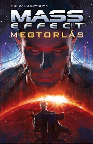 Drew Karpyshyn - Megtorls - Mass Effect