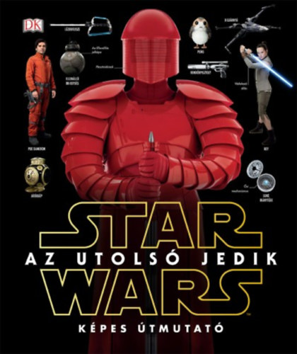 Star Wars - Az utols� jedik - K�pes �tmutat�