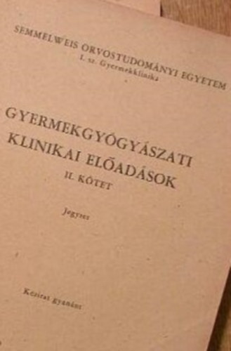 Gyermekgyógyászati klinikai előadások II. kötet