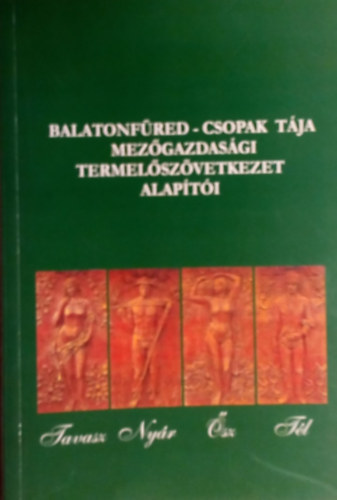 Gubicza Ferenc (szerk) - A Balatonfüred-Csopak Tája Mezőgazdasági Termelőszövetkezet alapítói 1959-2009