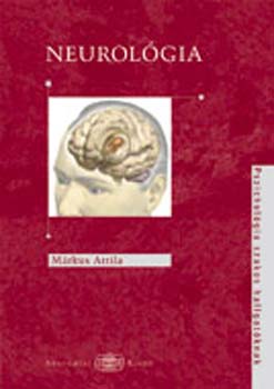 Márkus Attila - Neurológia. Pszichológia szakos hallgatók számára