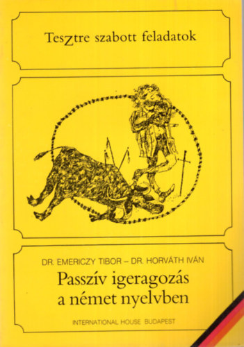 Dr. Dr. Horvth Ivn Emericzy Tibor - Passzv igeragozs a nmet nyelvben - Tesztre szabott feladatok