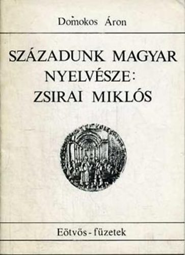 Domokos ron - Szzadunk magyar nyelvsze: Zsirai Mikls (1892-1955)