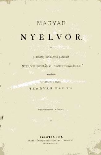 Szarvas Gbor  (szerk.) - Magyar Nyelvr IV. ktet (1875)