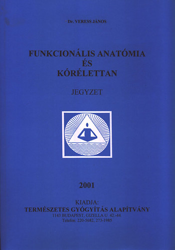 Dr. Veress Jnos - Funkcionlis anatmia s krlettan - Jegyzet