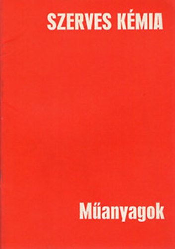 Dr. Balogh Tiborn� - Szerves K�mia - M�anyagok