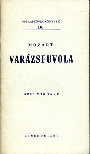 Mozart - Varzsfuvola (Operaszvegknyvek 16.)