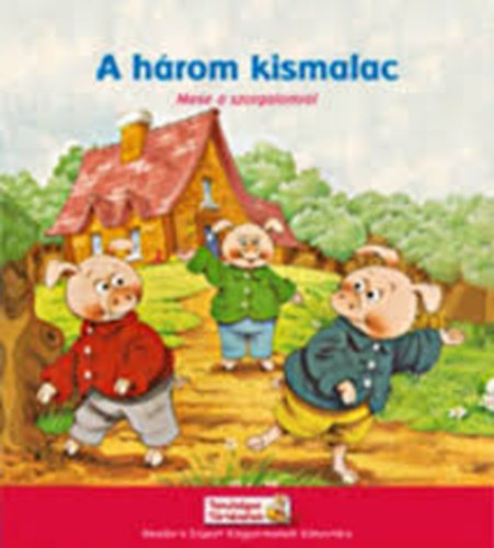 A h�rom kismalac - mese a szorgalomr�l