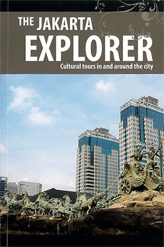 The Jakarta Explorer: Cultural tours in and around the city