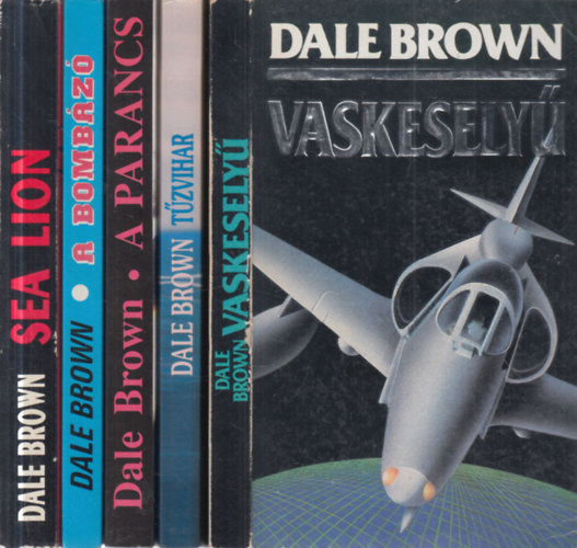 Dale Brown - 5 db. kalandregény (Vaskeselyű + Tűzvihar + A parancs + A bombázó + Sea Lion)
